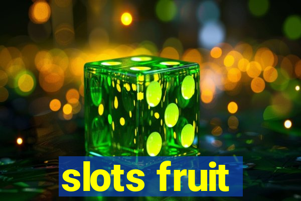 slots fruit