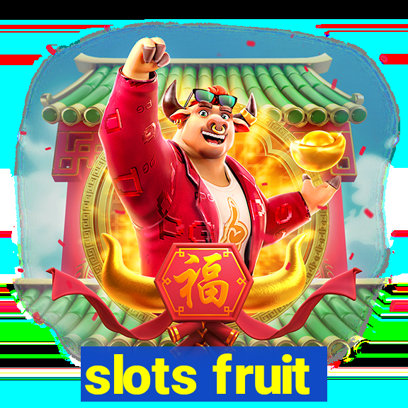 slots fruit