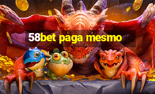 58bet paga mesmo