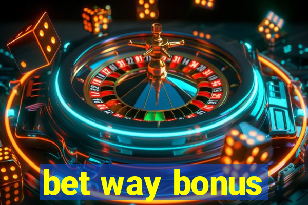 bet way bonus