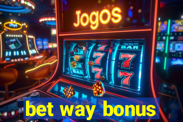 bet way bonus