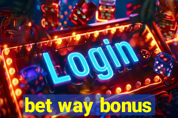 bet way bonus