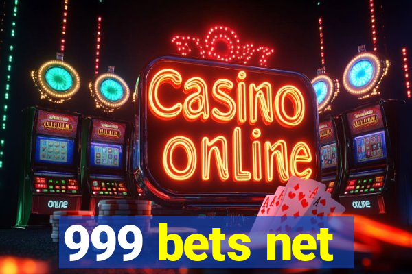 999 bets net