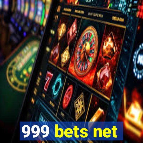 999 bets net