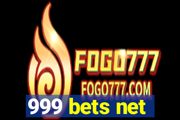 999 bets net