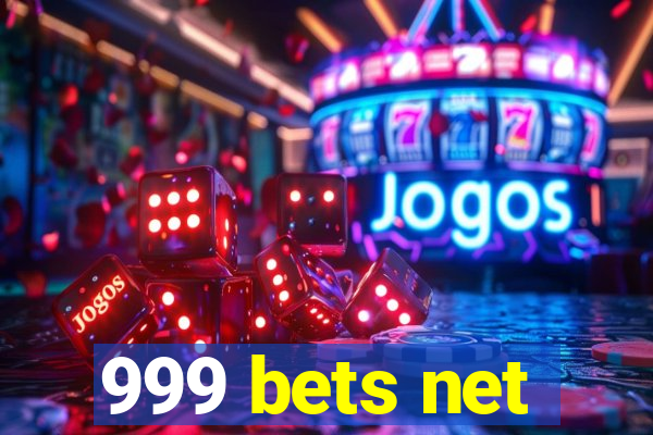 999 bets net