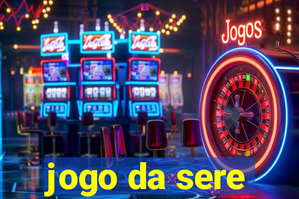 jogo da sere