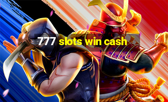 777 slots win cash