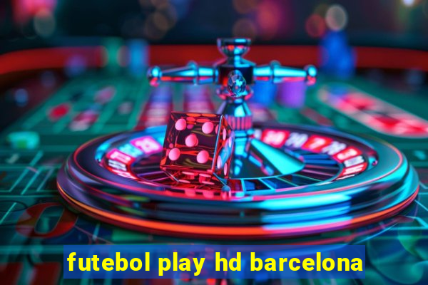 futebol play hd barcelona