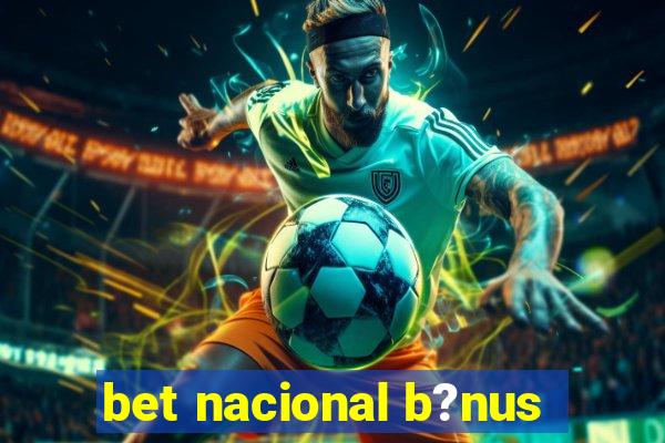 bet nacional b?nus