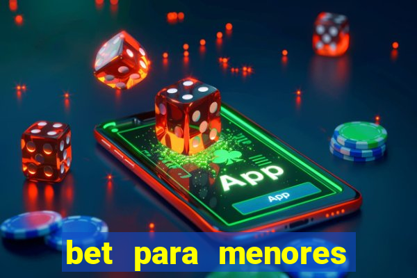 bet para menores de 18