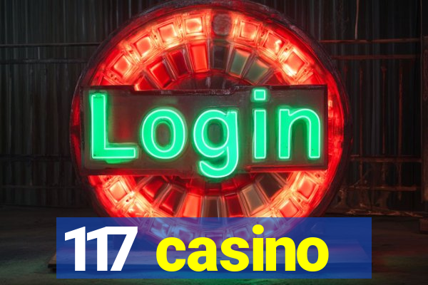 117 casino