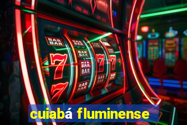 cuiabá fluminense