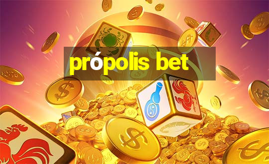 própolis bet