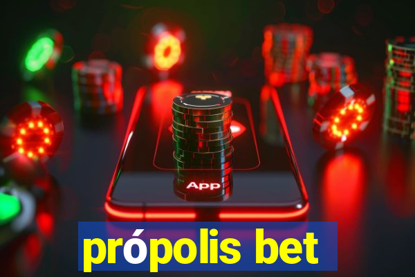 própolis bet