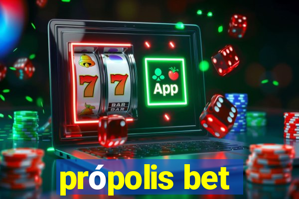 própolis bet