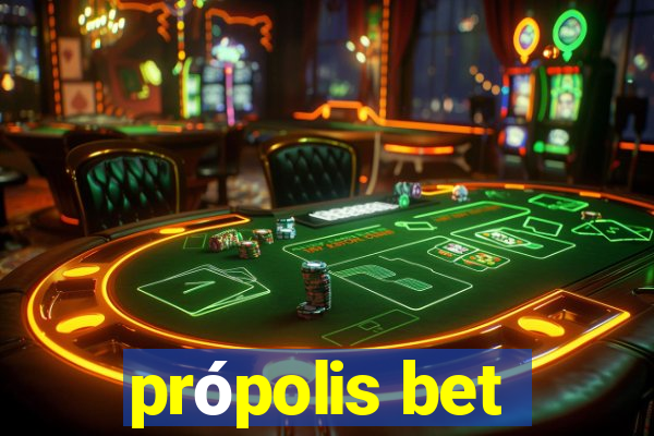 própolis bet