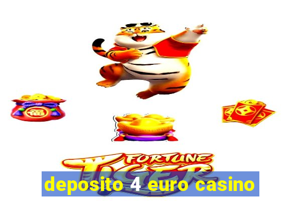 deposito 4 euro casino