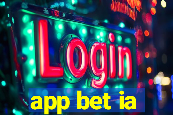 app bet ia