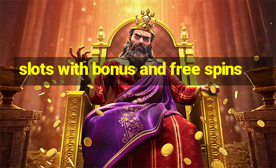 slots with bonus and free spins