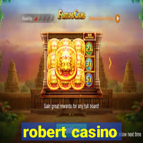 robert casino