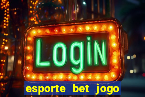 esporte bet jogo de aposta