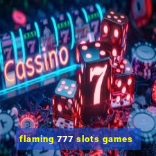 flaming 777 slots games