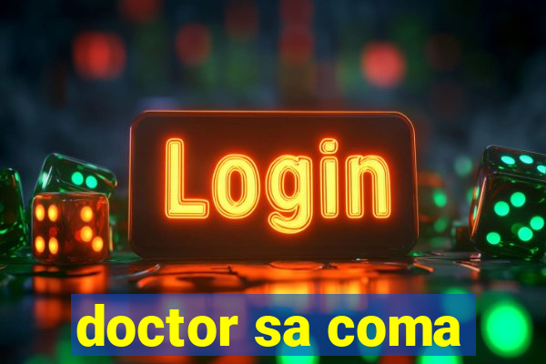 doctor sa coma