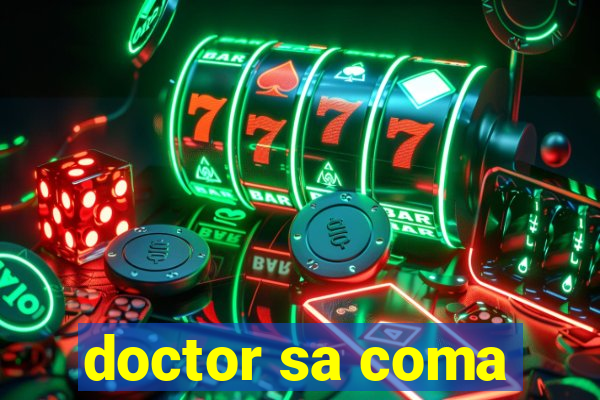 doctor sa coma