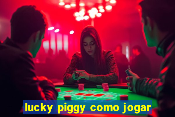 lucky piggy como jogar