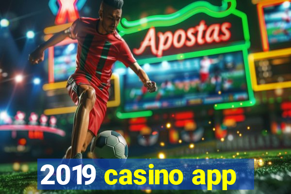 2019 casino app