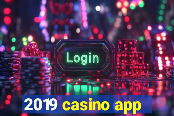 2019 casino app