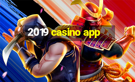 2019 casino app