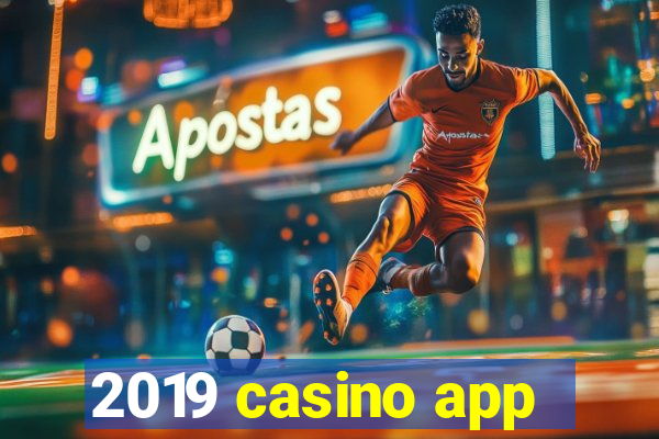 2019 casino app