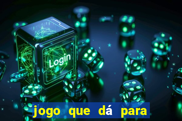 jogo que dá para ganhar dinheiro de verdade