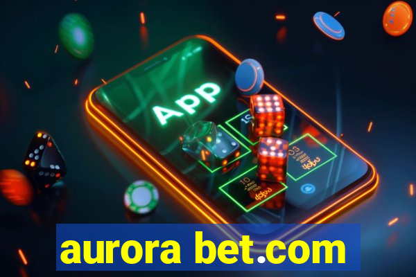 aurora bet.com