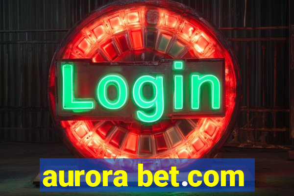 aurora bet.com