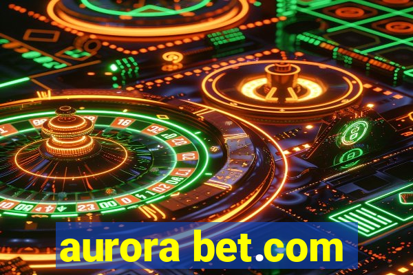 aurora bet.com