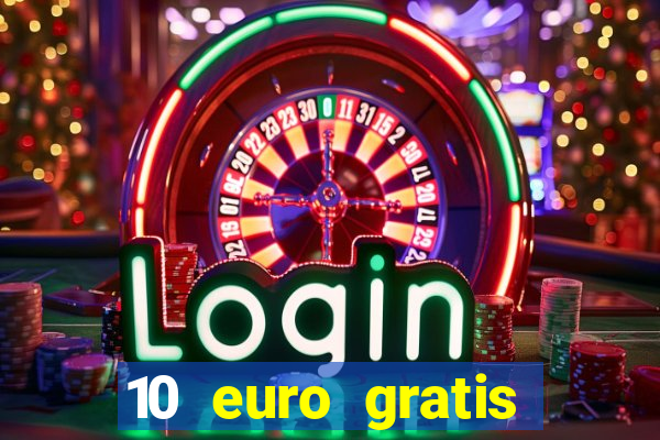 10 euro gratis ohne einzahlung casino