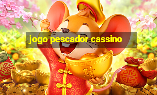 jogo pescador cassino