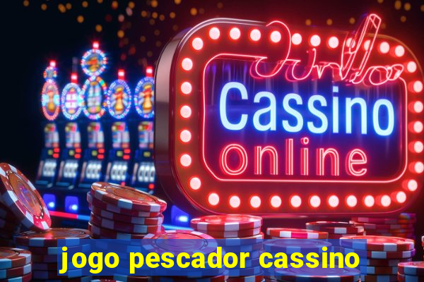 jogo pescador cassino