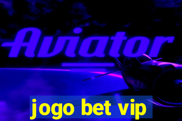 jogo bet vip