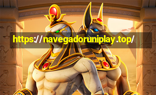 https://navegadoruniplay.top/