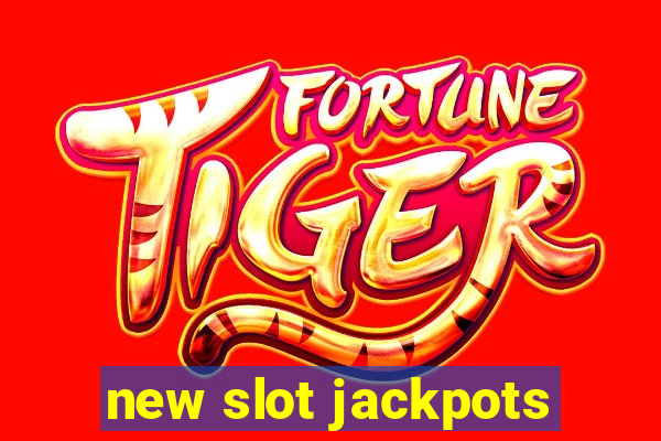 new slot jackpots