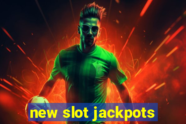 new slot jackpots