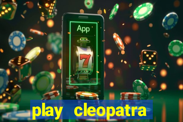 play cleopatra slots free