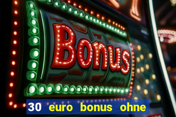 30 euro bonus ohne einzahlung casino 2021