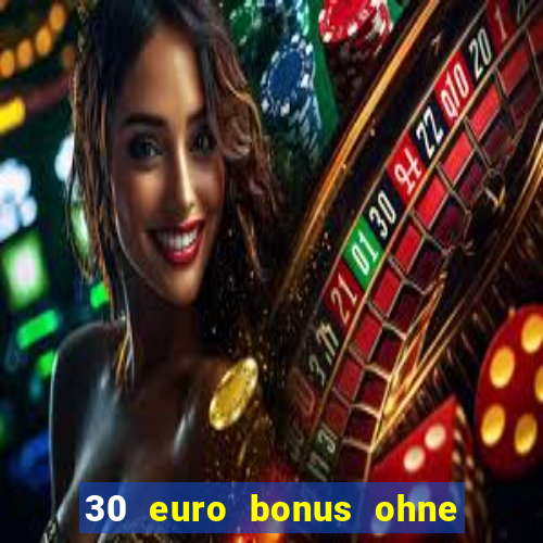 30 euro bonus ohne einzahlung casino 2021