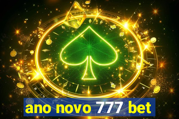 ano novo 777 bet