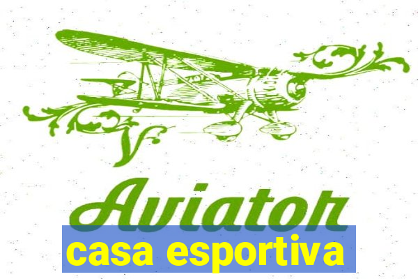 casa esportiva